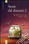 Storie del domani. Vol. 2 libro