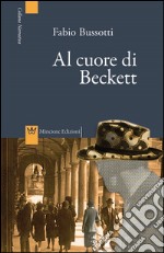 Al cuore di Beckett. Le indagini del commissario Bertone libro