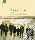 Per vie sacre. Con CD Audio libro