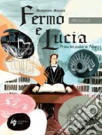 Fermo e Lucia. Prima dei panni in Arno. Ediz. ridotta libro