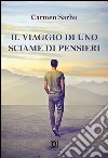 Il viaggio di uno sciame di pensieri libro