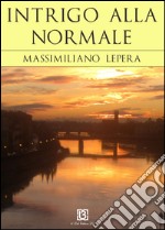 Intrigo alla Normale libro