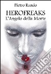 Herofreaks. L'angelo della morte libro