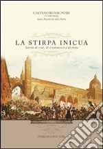 La stirpa inicua. Storia di eroi, di tradimenti e di fame