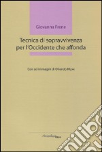 Tecnica di sopravvivenza per l'Occidente che affonda libro