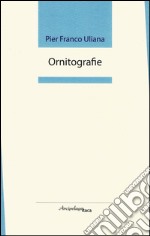 Ornitografie. Premio «Arcipelago Itaca» per una raccolta inedita di versi libro