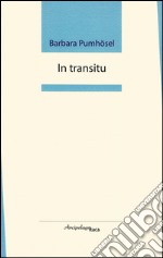 In transitu. Premio «Arcipelago Itaca» per una raccolta inedita di versi libro