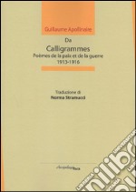 Da calligrammes. Poèmes de la paix et de la guerre, 1913-1916 libro