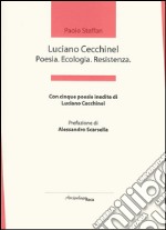 Luciano Cecchinel. Poesia. Ecologia. Resistenza