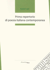 Primo repertorio di poesia italiana contemporanea. Premio «Arcipelago Itaca». 2ª edizione libro