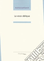 La voce obliqua libro