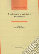 Non importa ormai vivere bensì la vita libro