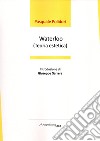 Waterloo (teoria estetica). Premio «Arcipelago Itaca» per una raccolta inedita di versi. 5ª edizione libro