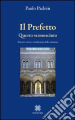 Il prefetto. Questo sconosciuto. Firenze: avvio e conclusione della missione