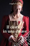 Il destino in una chiave libro