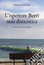 L'ispettore Berri non dimentica libro