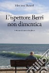 L'ispettore Berri non dimentica libro