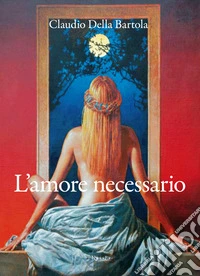 L'amore necessario