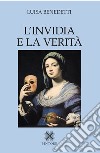 L'invidia e la verità libro