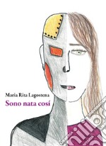 Sono nata così libro