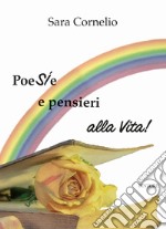 Poesie e pensieri alla vita libro