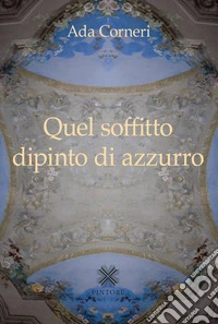 Quel soffitto dipinto di azzurro