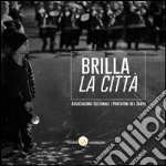 Brilla la città. Ediz. illustrata libro