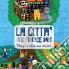 La città non finisce mai. Potenza svelata dai bambini. Ediz. per la scuola libro