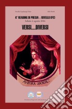 Versi Diversi. 4° Reading di poesia Rivello (Pz) libro