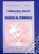 Viaggio al femminile. 1° reading di poesia Rivello (PZ) libro