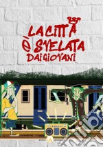 La città è svelata dai giovani libro