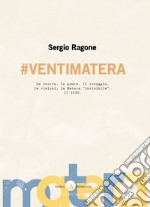 #VentiMatera. Le storie, le paure, il coraggio, le visioni, la Matera «invisibile». Il 2020 libro