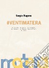 #VentiMatera. Le storie, le paure, il coraggio, le visioni, la Matera «invisibile». Il 2020 libro