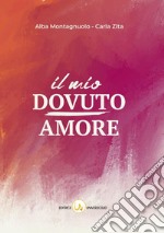 Il mio dovuto amore