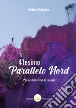 41esimo parallelo Nord. Poesie delle terre di Lucania libro