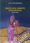 Cred'io ch'ei credette ch'io credesse libro di Blasi G. (cur.)