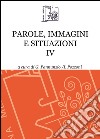 Parole, immagini e situazioni. Vol. 4 libro di Pannunzio G. (cur.) Pozzoni I. (cur.)