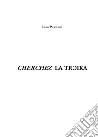 Cherchez la troika