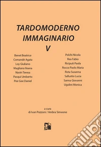 Tardomoderno immaginario. Vol. 5 libro