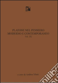 Platone nel pensiero moderno e contemporaneo. Vol. 9