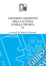 I moderni orizzonti della scienza e della tecnica. Vol. 4 libro