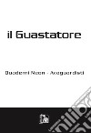 Il guastatore. Quaderni neon-avanguardisti. Vol. 8 libro