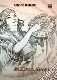 Aleia. Il viaggio
