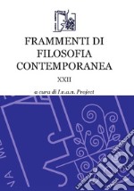 Frammenti di filosofia contemporanea. Vol. 22 libro