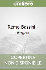 Remo Bassini - Vegan