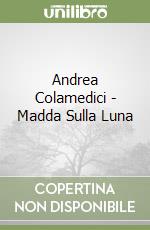 Andrea Colamedici - Madda Sulla Luna libro