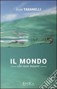 Il mondo che non muore libro