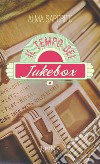 Il tempo dei jukebox libro di Saporito Alma