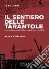 Il sentiero delle tarantole. Il racconto di una provincia emiliano-romagnola corrotta e vendicativa libro di Corsini Laura