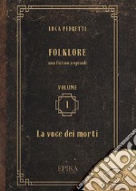 Folklore. Vol. 1: La voce dei morti